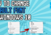 How to: FixCannot Change Windows 10 Default Font