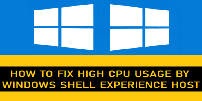 How to: Fix High Cpu Usage Caused by Windows Shell Experience Host