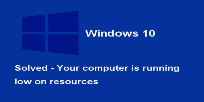 System Running Low on Resources on Windows 10