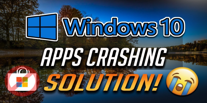 Windows 10 Apps Keep Crashing? Check These Solutions