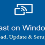 Miracast for Windows 10: Download Update & Setup Guide