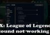 How to: Fix League of Legends Sound Not Working