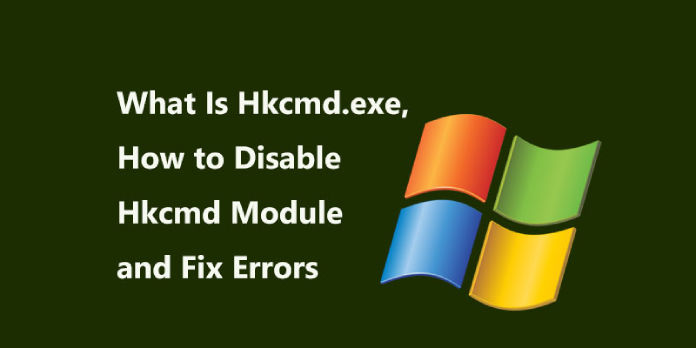 What is Hkcmd exe/module? Should I Remove It?