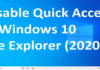 How to: Disable Quick Access in Windows 10 in Just One Minute