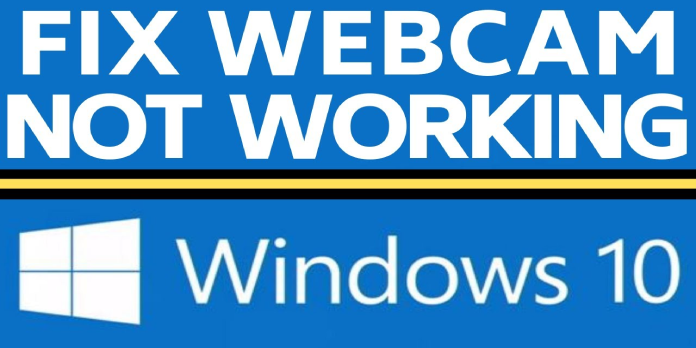 How to: Fix Webcam Not Working on Windows 10
