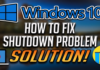 How to: Fix Windows 10 Won’t Shut Down