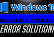 How to: Fix SYMBOLIC INITIALIZATION FAILED Error in Windows 10