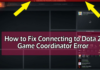 How to: Fix Searching for DotA 2 Game Coordinator Error