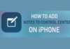 How Do I Add Notes To Control Center On My iPhone?