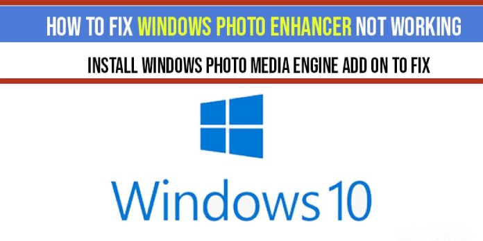 How to: Fix Windows 10 Photo Enhancer Not Working