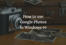How to use Google Photos in Windows 10