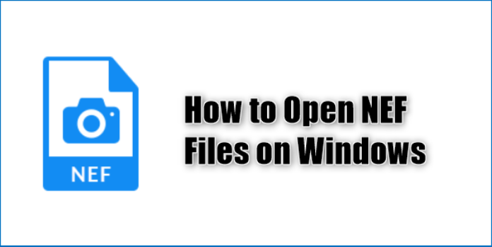 Here’s how to open NEF files in Windows 10