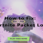 Fortnite Upload Packet Loss: What Is It and How to Fix It?
