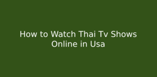 How to Watch Thai Tv Shows Online in Usa