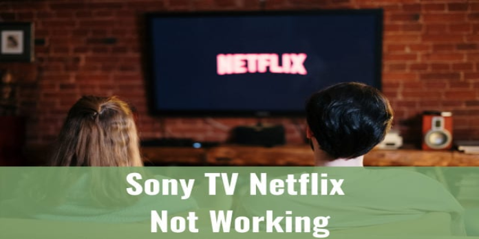 Netflix Not Loading on Sony Smart Tv