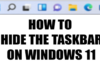How to Hide the Taskbar in Windows 11