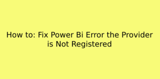 How to: Fix Power Bi Error the Provider is Not Registered
