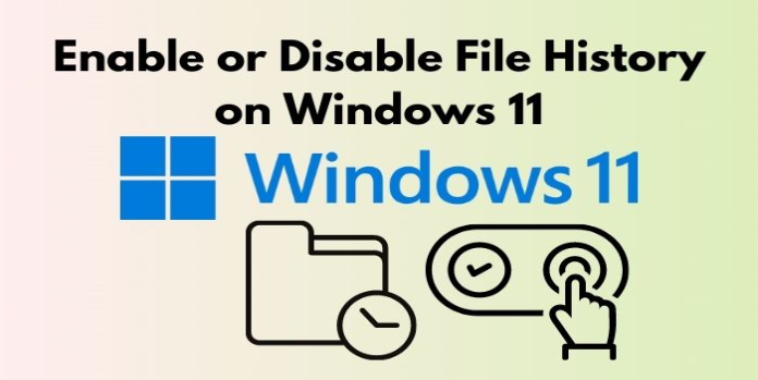 How to Activate and Deactivate File History in Windows 11